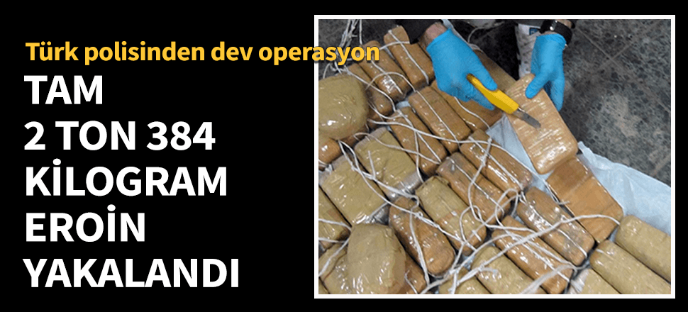 Türk polisinden 5 ülkede dev operasyon! Soylu: 2 ton 384 kilo eroin ele geçirildi.