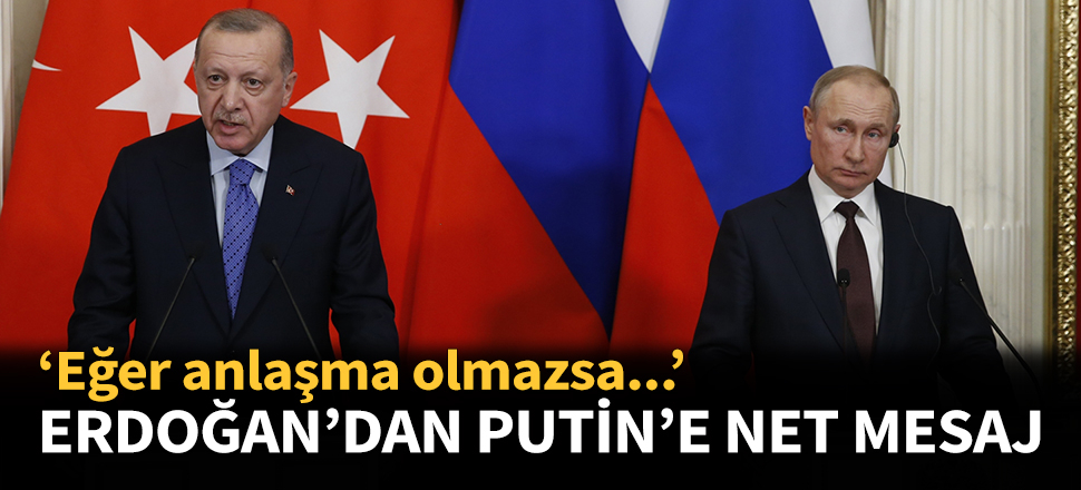 Kritik görüşmede Erdoğan'dan Putin'e net mesaj!