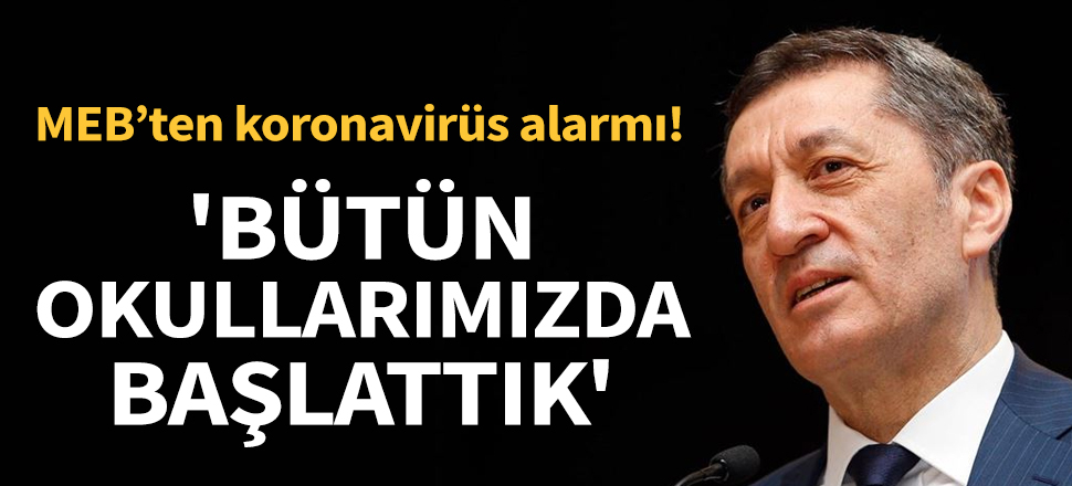 MEB'ten koronavirüs alarmı! 'Bütün okullarımızda başlattık...'
