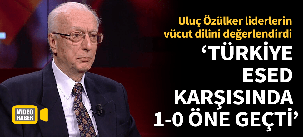 "Türkiye Esed karşısında 1-0 öne geçti"