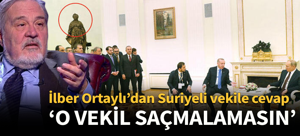 İlber Ortaylı'dan Suriyeli vekile cevap