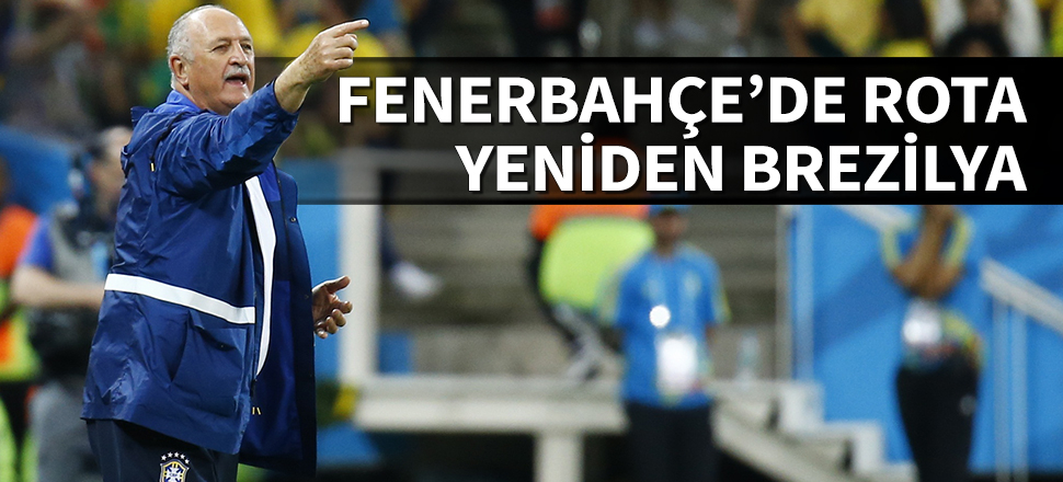 Fenerbahçe, Felipe Scolari'nin peşinde