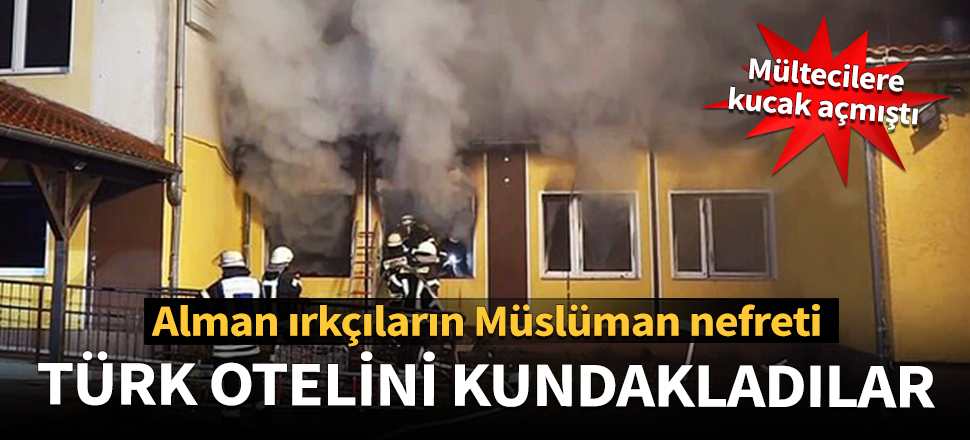 Mültecilere kucak açan Türk oteli kundaklandı