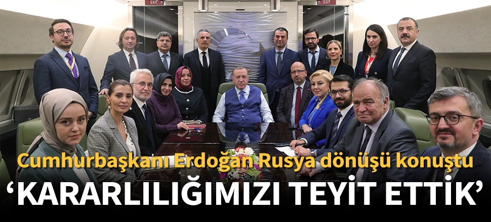 Cumhurbaşkanı Erdoğan: Kararlılığımızı teyit ettik
