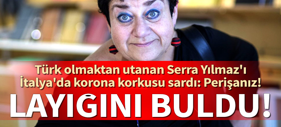 Serra Yılmaz'ı korona korkusu sardı: Perişanız!