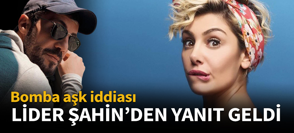 Lider Şahin'den aşk iddialarına yanıt