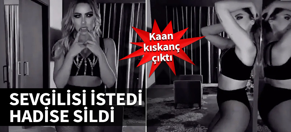 Sevgilisi istedi, Hadise sildi