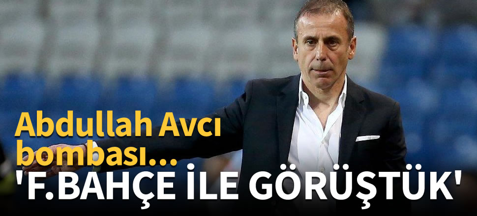 Abdullah Avcı Fenerbahçe ile anlaştı