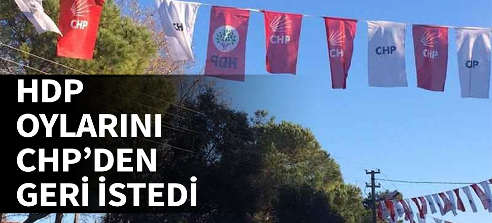 HDP oylarını CHP'den geri istedi