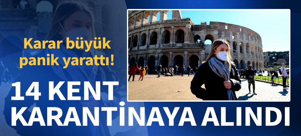 İtalya'da koronavirüs sebebiyle 14 kentte karantina kararı