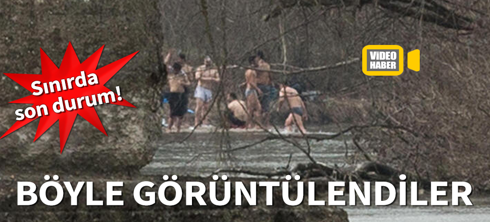 Sınırda son durum! Göçmenler, Meriç Nehri'nde yıkandı