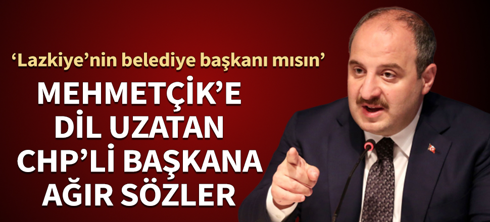 Bakan Varank'tan Mehmetçik'e dil uzatan CHP'li başkana ağır sözler: Sen Lazkiye'nin belediye başkanı mısın...