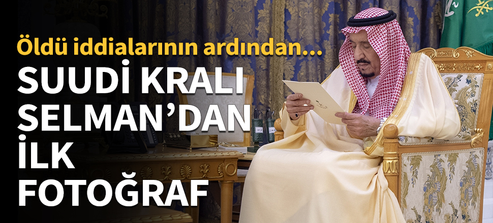 Öldü iddialarının ardından... Kral Selman'dan ilk fotoğraf...