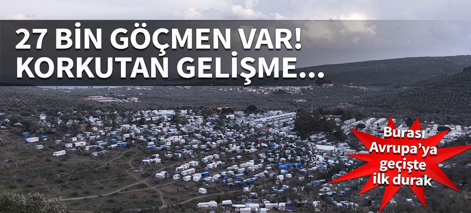 Korona 27 bin göçmenin olduğu Midilli'ye sıçradı