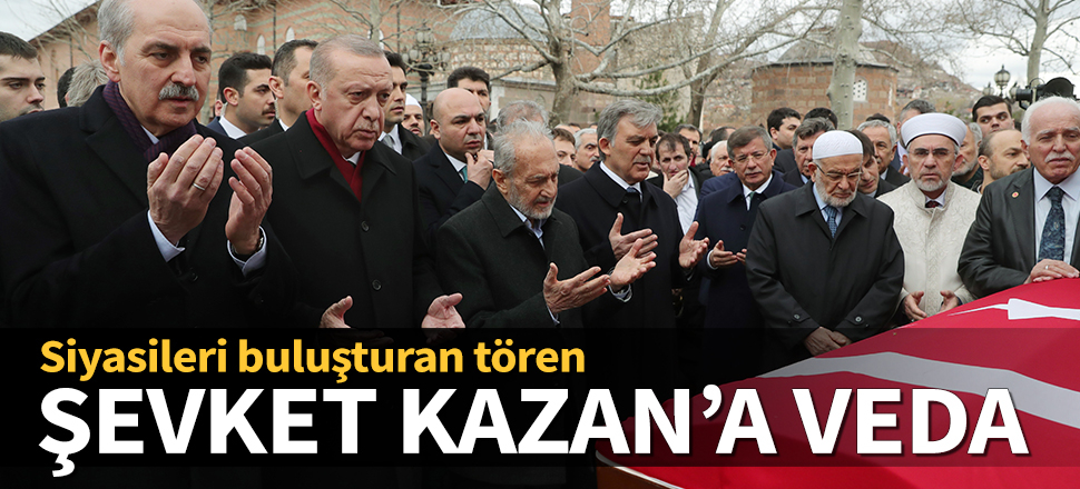 Şevket Kazan son yolculuğuna uğurlandı