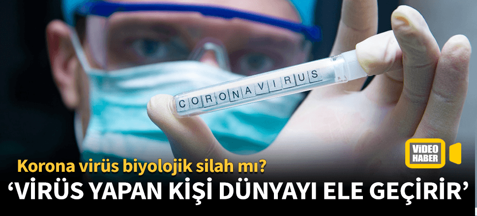 "Bir virüsü dizayn edip üretecek kişi dünyayı ele geçirir!"