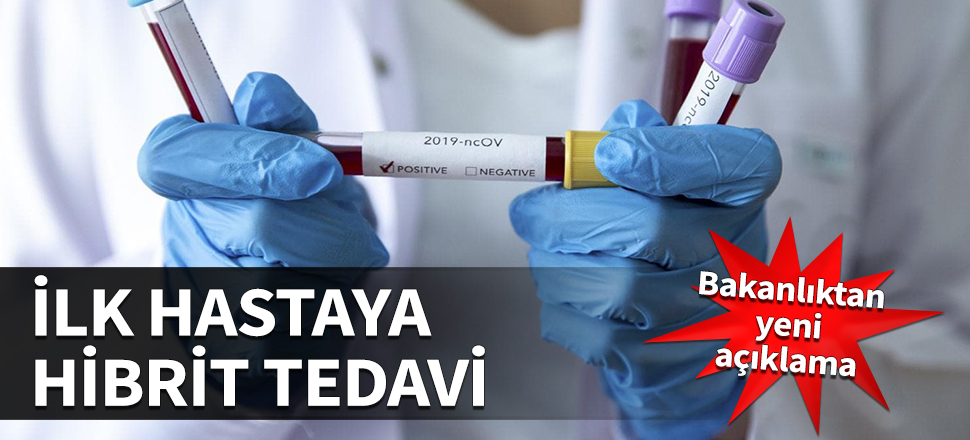 İlk koronavirüs hastasına hibrit tedavi