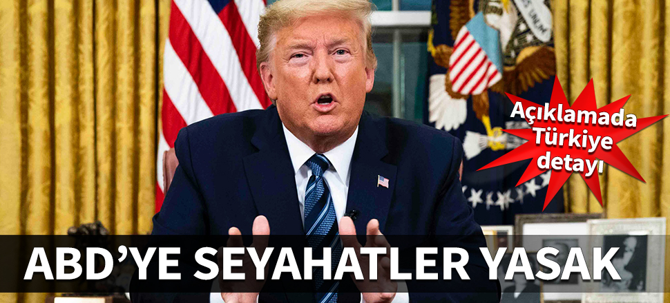 ABD'ye seyahatler yasak! Açıklamada Türkiye detayı