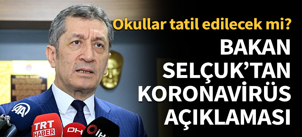 Bakan Selçuk'tan Koronavirüs tatili açıklaması...