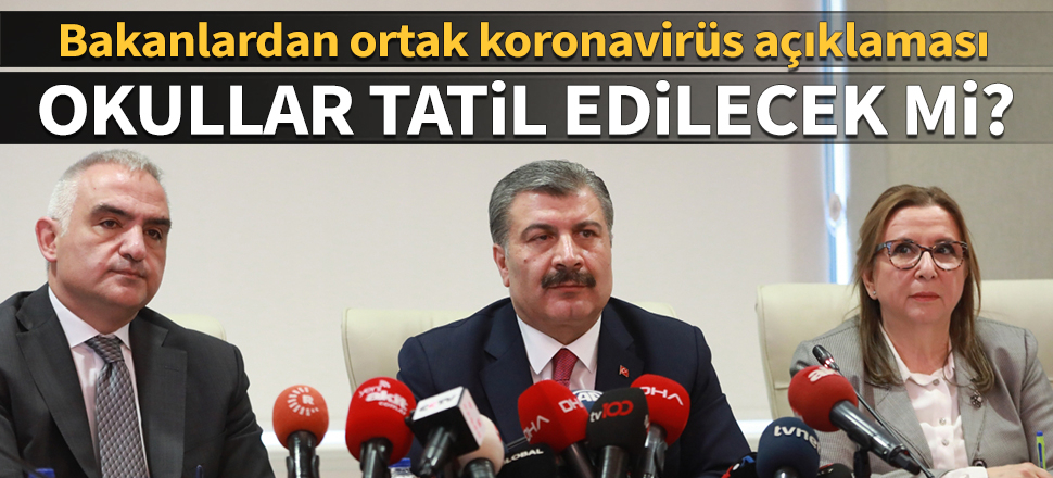 Bakanlardan ortak koronavirüs açıklaması