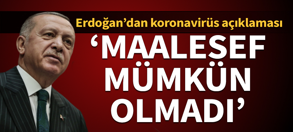 Cumhurbaşkanı Erdoğan'dan koronavirüs açıklaması