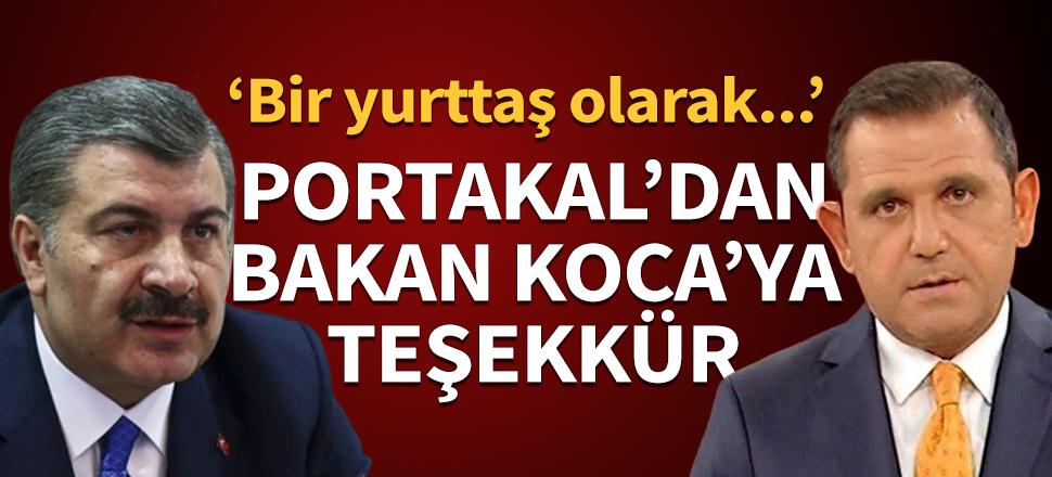 Fatih Portakal'dan Bakan Koca'ya teşekkür