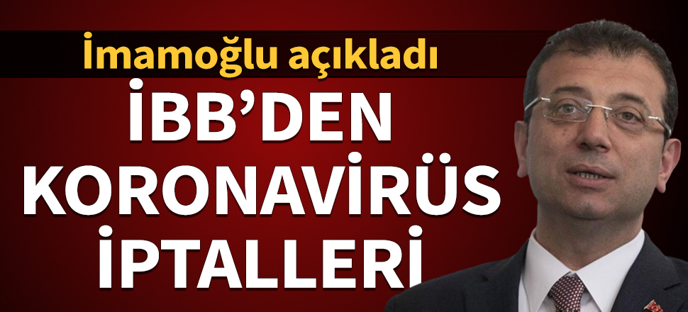 İBB'den koronavirüs iptalleri