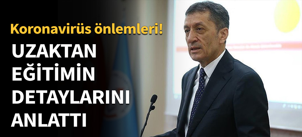 Bakan Selçuk uzaktan eğitimin detaylarını paylaştı!