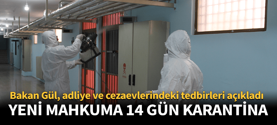Cezaevlerinde 14 gün korona karantinası!