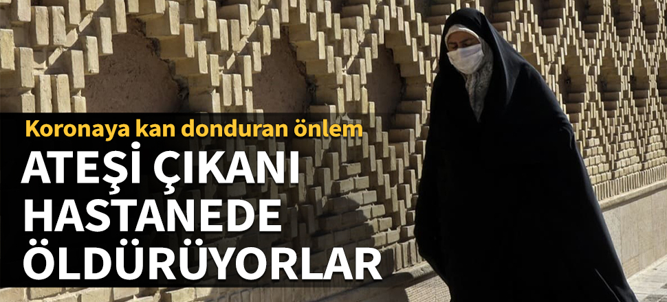 Koronaya kan donduran önlem: Hastanede öldürüyorlar...