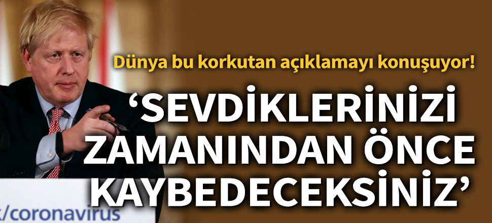Son dakika... Dünya bu açıklamayı konuşuyor! İngiltere Başbakanı Boris Johnson'dan korkutan sözler...