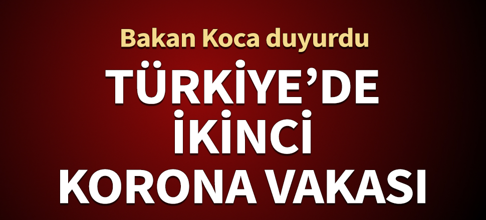 Bakan Koca duyurdu! Türkiye'de bir koronavirüs vakası daha var