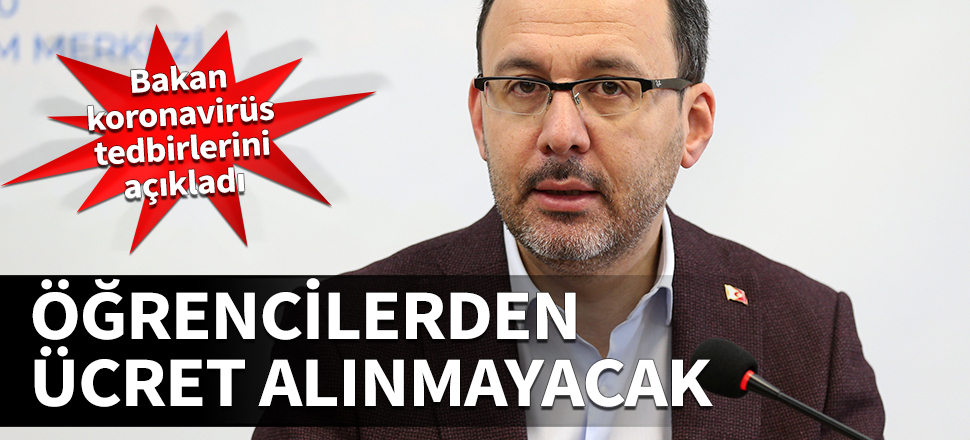 Bakan Kasapoğlu duyurdu! Öğrencilerden ücret alınmayacak