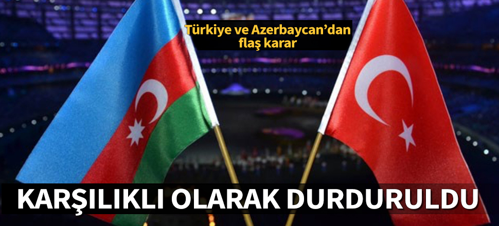 Türkiye-Azerbaycan arasında ulaşım karşılıklı olarak durduruldu