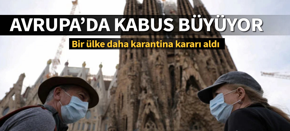 Avrupa'da kabus büyüyor! Bir ülke daha karantina kararı aldı
