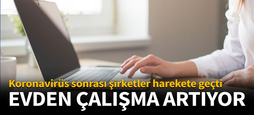Koronavirüs sonrası şirketler harekete geçti