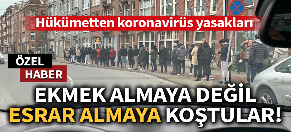 Hollanda Hükümeti'nden koronavirüs yasakları... Halk esrar kuyruğuna girdi!