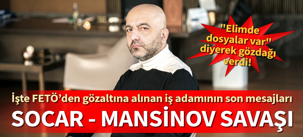 SOCAR ile Mansimov'un FETÖ savaşı