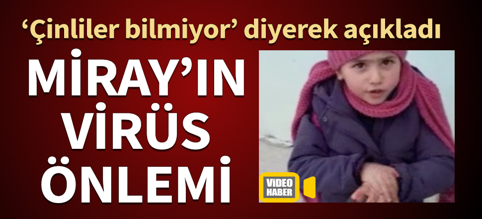 Erzurumlu Miray'ın virüs önlemi! ‘Çinliler bilmiyor’ diyerek açıkladı
