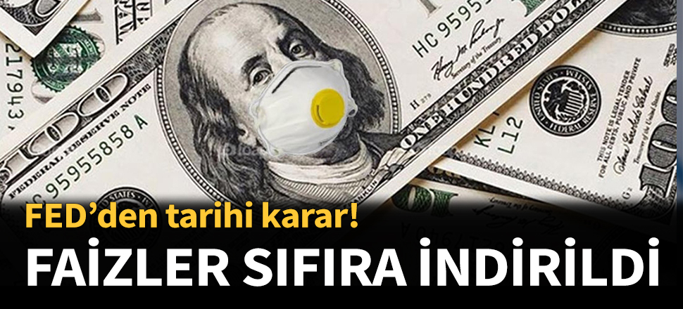 FED faizleri sıfıra indirdi!