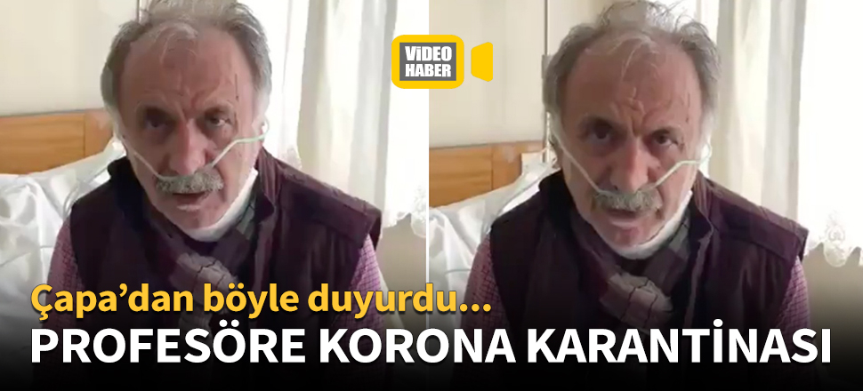 Prof. Dr. Cemil Taşçıoğlu'na korona karantinası