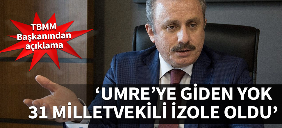 TBMM Başkanı Şentop: Mart ayı başından beri umreye giden vekilimiz olmadı