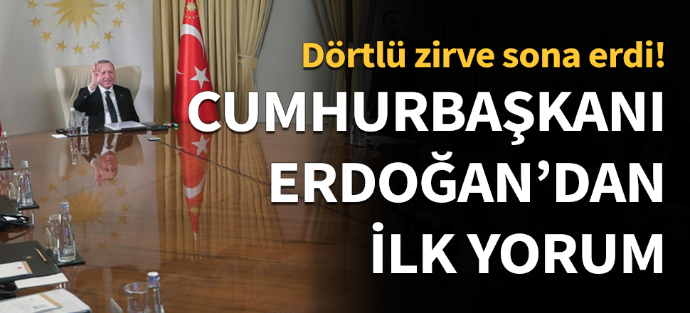 Dörtlü zirve sona erdi...