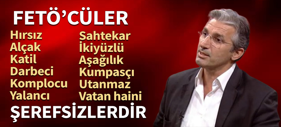 Nedim Şener 'Eksik söylemişim' deyip sıraladı: FETÖ'cüler...