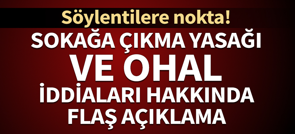 İletişim Başkanlığı'ndan OHAL ve sokağa çıkma yasağı iddialarına yalanlama