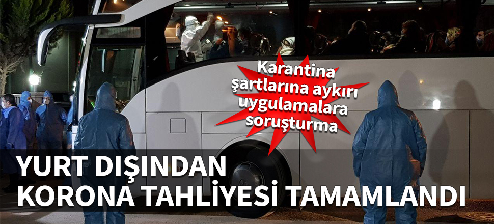 Yurt dışından korona tahliyesi tamamlandı