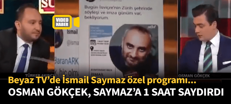 Gökçek'in oğlu Osman Gökçek, kendi kanalından İsmail Saymaz'a 1 saat saydırdı!