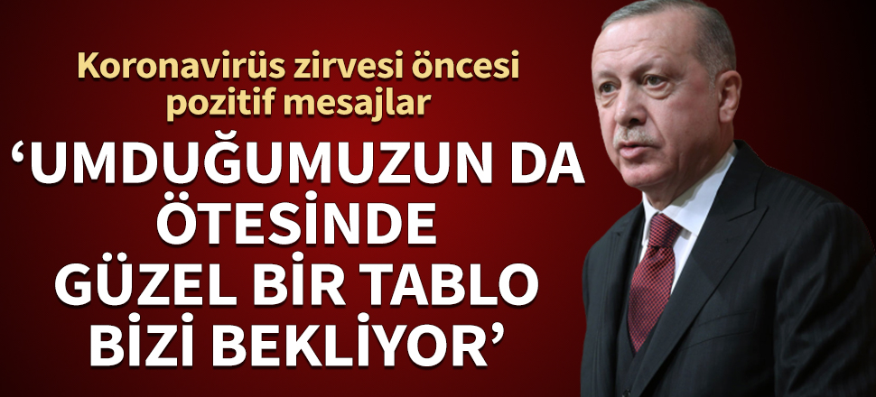 Cumhurbaşkanı Erdoğan: Umduğumuzun da ötesinde güzel bir tablo bizi bekliyor