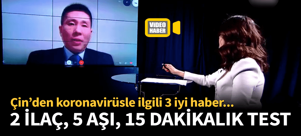 Çin'den 3 iyi haber! İlaç, aşı ve 15 dakikalık test