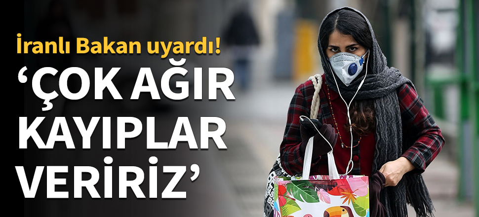 İranlı bakan uyardı: Çok ağır kayıplar veririz..